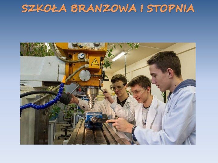 SZKOŁA BRANŻOWA I STOPNIA 