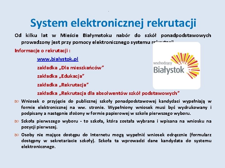 . System elektronicznej rekrutacji Od kilku lat w Mieście Białymstoku nabór do szkół ponadpodstawowych