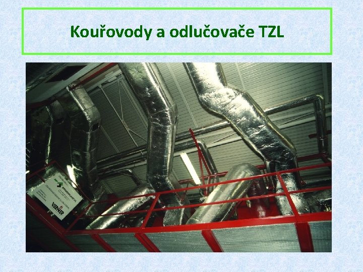 Kouřovody a odlučovače TZL 