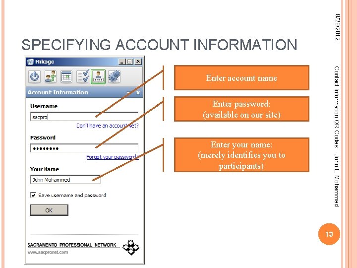 8/28/2012 SPECIFYING ACCOUNT INFORMATION Contact Information QR Codes Enter account name Enter password: (available