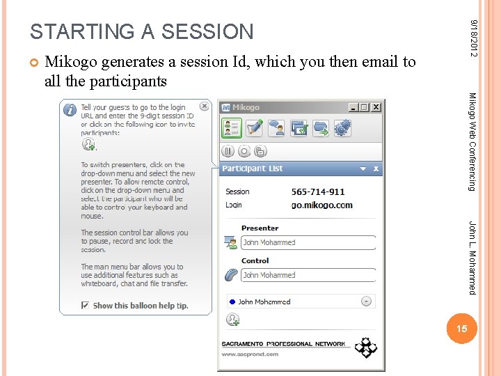 9/18/2012 STARTING A SESSION Mikogo generates a session Id, which you then email to