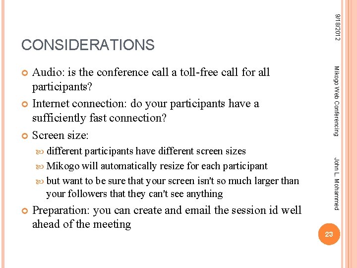 9/18/2012 CONSIDERATIONS Mikogo Web Conferencing Audio: is the conference call a toll-free call for