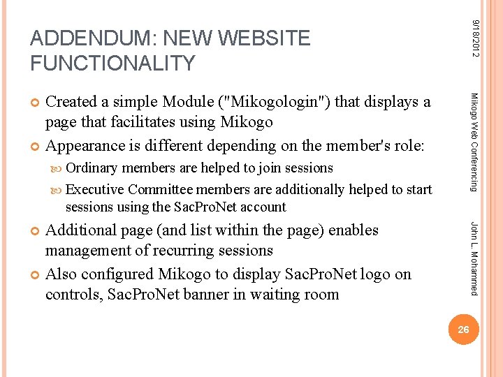 9/18/2012 ADDENDUM: NEW WEBSITE FUNCTIONALITY Mikogo Web Conferencing Created a simple Module ("Mikogologin") that