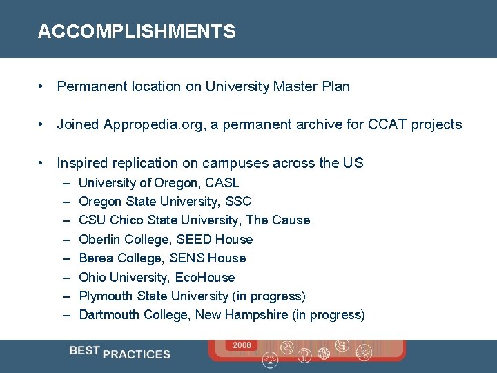 ACCOMPLISHMENTS • Permanent location on University Master Plan • Joined Appropedia. org, a permanent