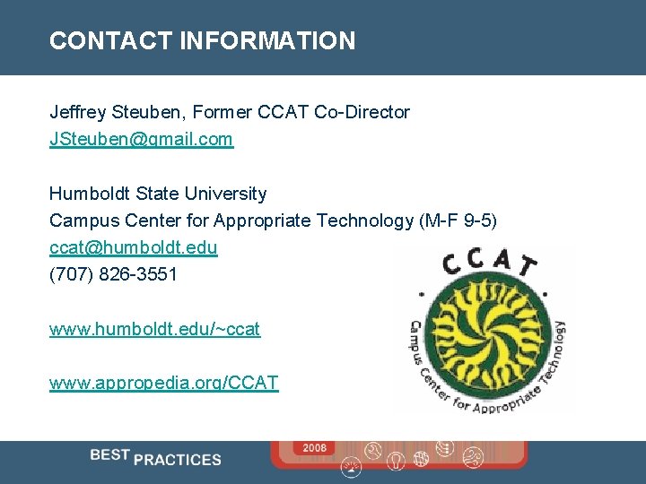 CONTACT INFORMATION Jeffrey Steuben, Former CCAT Co-Director JSteuben@gmail. com Humboldt State University Campus Center