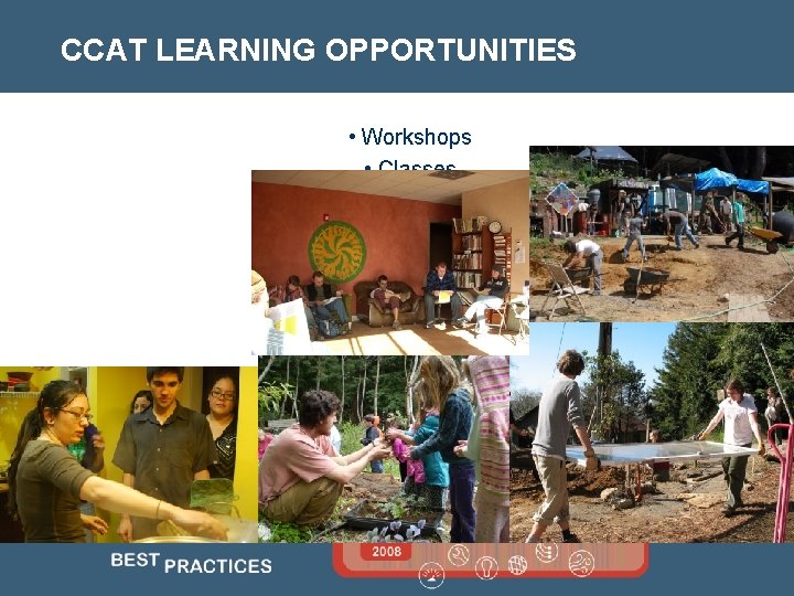 CCAT LEARNING OPPORTUNITIES • Workshops • Classes • Library • Meeting space • Volunteering