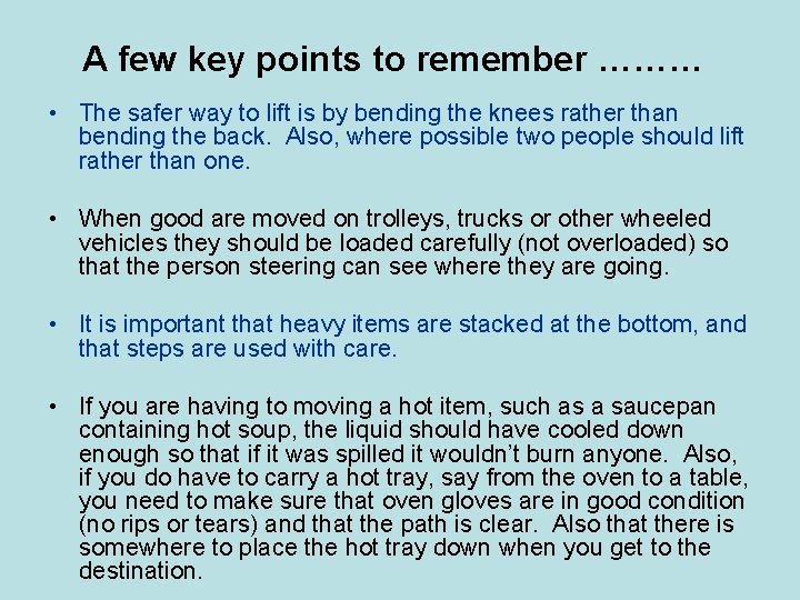A few key points to remember ……… • The safer way to lift is