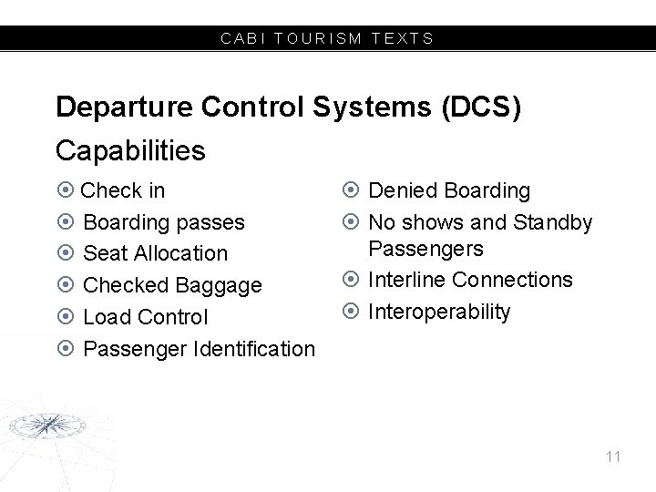 CABI TOURISM TEXTS Departure Control Systems (DCS) Capabilities Check in Boarding passes Seat Allocation