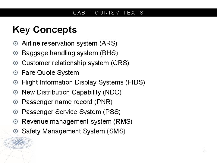 CABI TOURISM TEXTS Key Concepts Airline reservation system (ARS) Baggage handling system (BHS) Customer