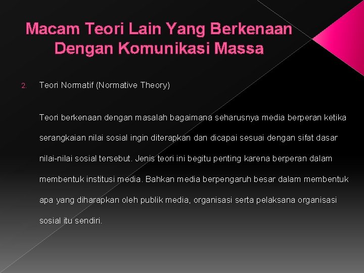 Macam Teori Lain Yang Berkenaan Dengan Komunikasi Massa 2. Teori Normatif (Normative Theory) Teori