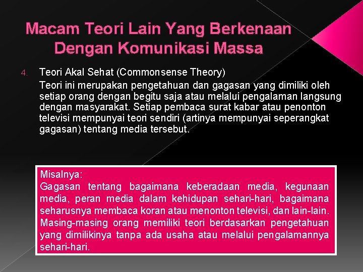 Macam Teori Lain Yang Berkenaan Dengan Komunikasi Massa 4. Teori Akal Sehat (Commonsense Theory)