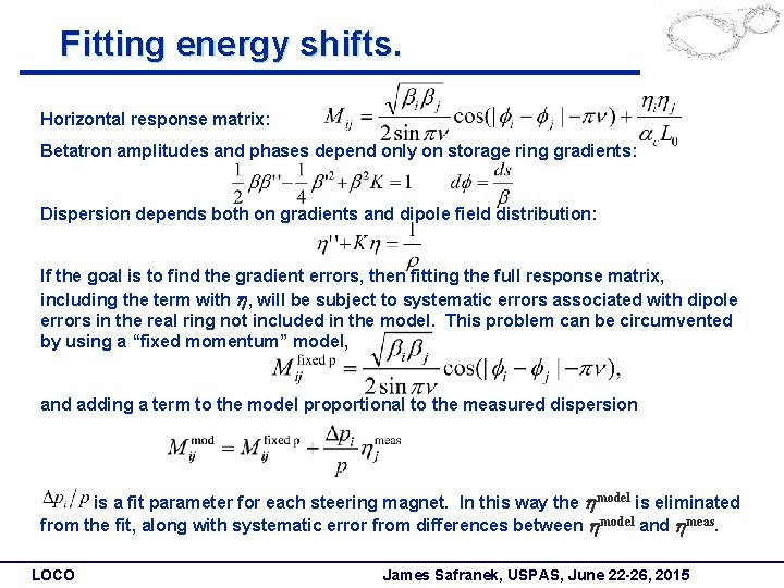 Fitting energy shifts. Horizontal response matrix: Betatron amplitudes and phases depend only on storage
