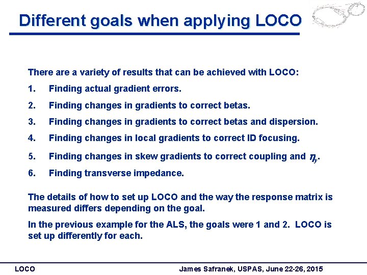 Different goals when applying LOCO There a variety of results that can be achieved