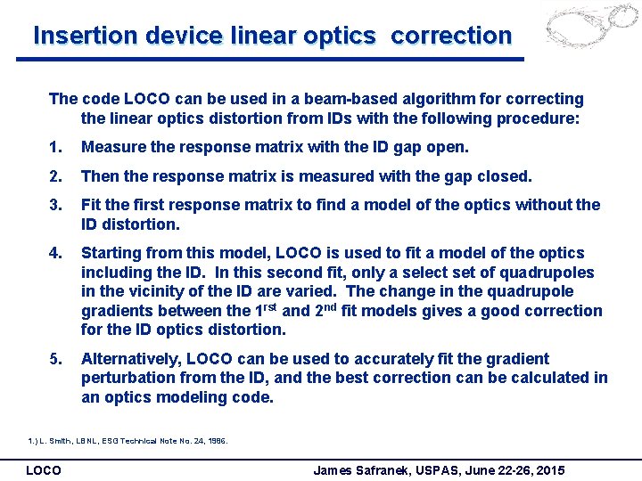 Insertion device linear optics correction The code LOCO can be used in a beam-based