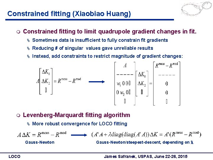 Constrained fitting (Xiaobiao Huang) m m Constrained fitting to limit quadrupole gradient changes in