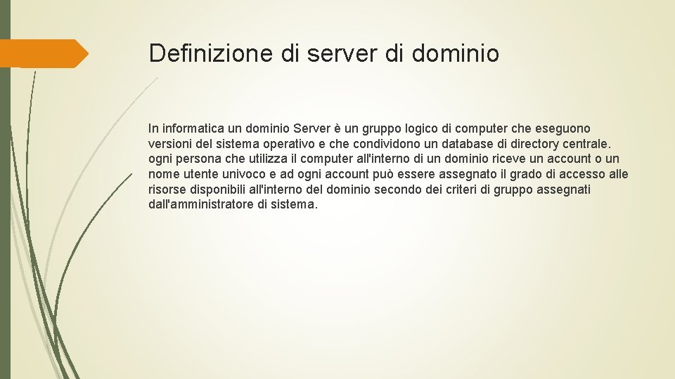 Definizione di server di dominio In informatica un dominio Server è un gruppo logico