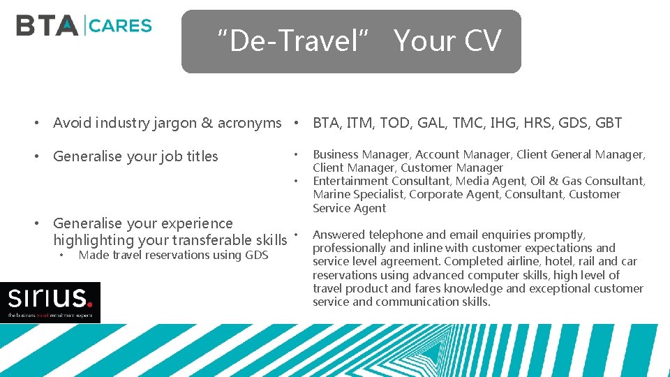 “De-Travel” Your CV • Avoid industry jargon & acronyms • BTA, ITM, TOD, GAL,