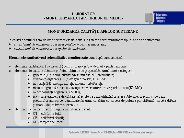 LABORATOR - MONITORIZAREA FACTORILOR DE MEDIU- MONITORIZAREA CALITĂȚII APELOR SUBTERANE În cadrul acestui sistem