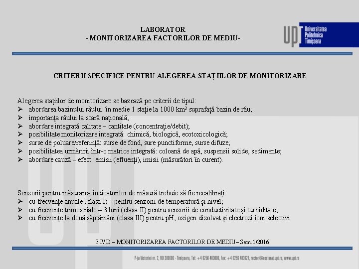 LABORATOR - MONITORIZAREA FACTORILOR DE MEDIU- CRITERII SPECIFICE PENTRU ALEGEREA STAȚIILOR DE MONITORIZARE Alegerea