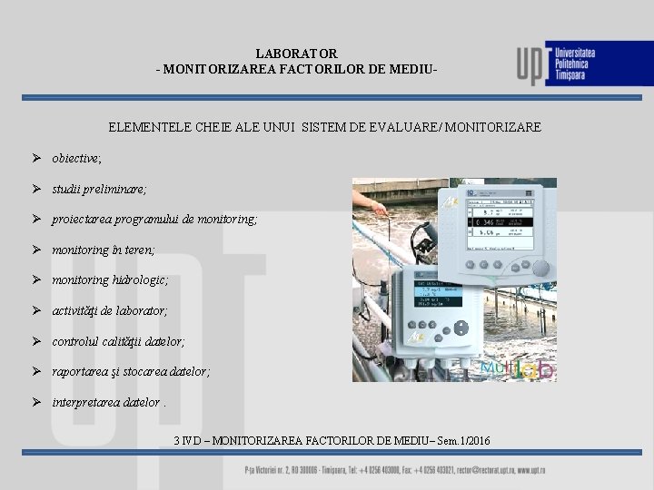 LABORATOR - MONITORIZAREA FACTORILOR DE MEDIU- ELEMENTELE CHEIE ALE UNUI SISTEM DE EVALUARE/ MONITORIZARE