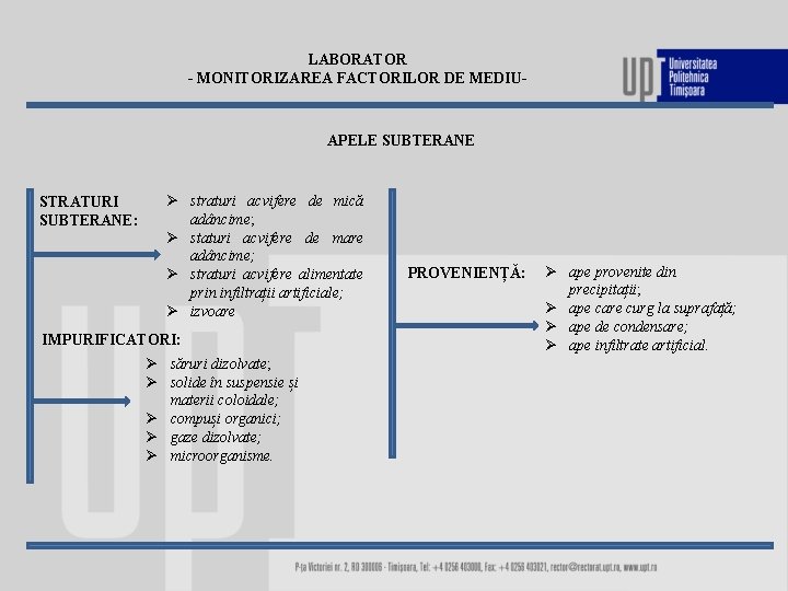 LABORATOR - MONITORIZAREA FACTORILOR DE MEDIU- APELE SUBTERANE STRATURI SUBTERANE: Ø straturi acvifere de