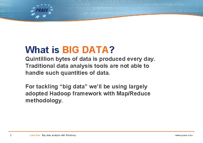 What is BIG DATA? Quintillion bytes of data is produced every day. Traditional data What is BIG DATA? Quintillion bytes of data is produced every day. Traditional data