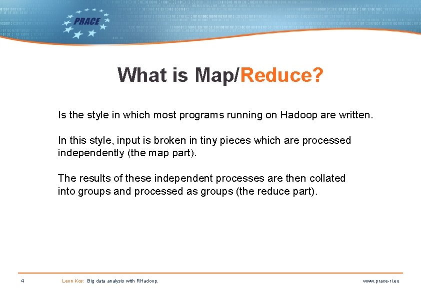 What is Map/Reduce? Is the style in which most programs running on Hadoop are What is Map/Reduce? Is the style in which most programs running on Hadoop are