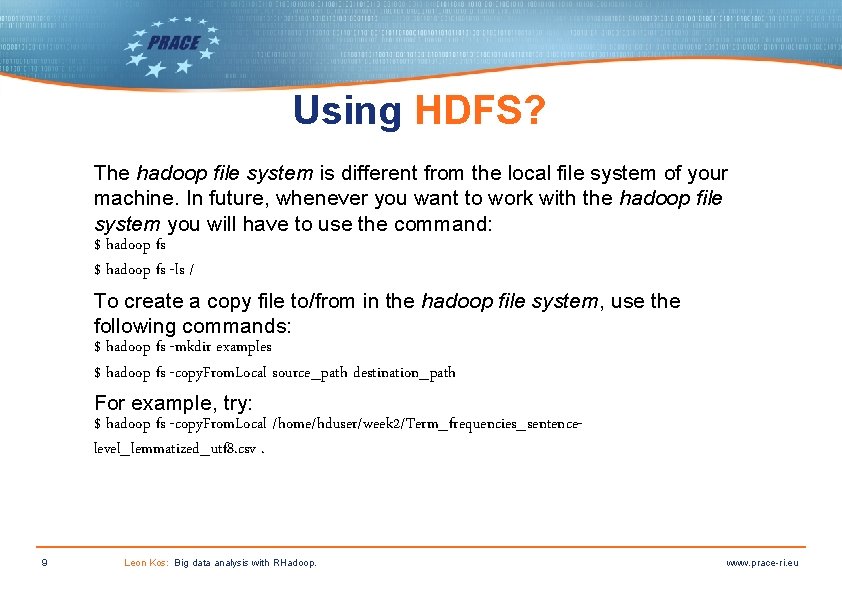 Using HDFS? The hadoop file system is different from the local file system of Using HDFS? The hadoop file system is different from the local file system of
