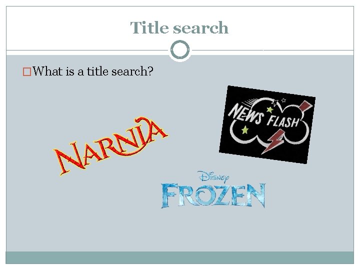 Title search �What is a title search? 