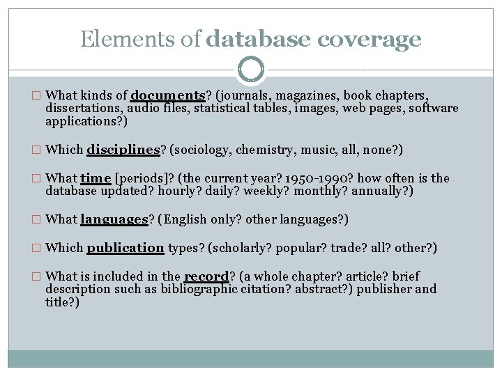 Elements of database coverage � What kinds of documents? (journals, magazines, book chapters, dissertations,