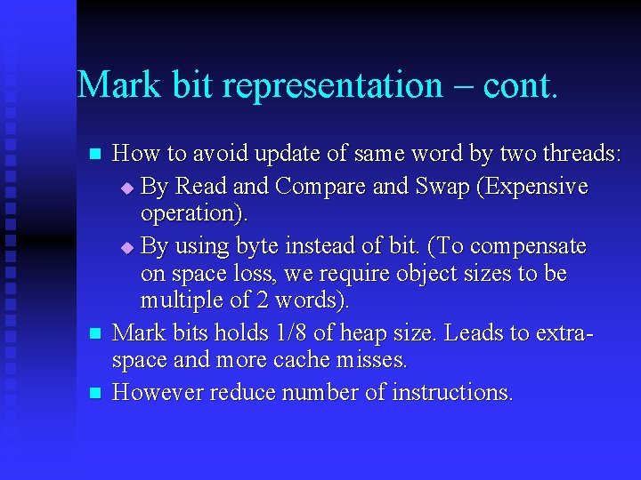 Mark bit representation – cont. n n n How to avoid update of same