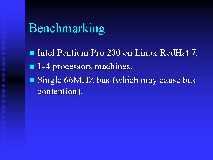 Benchmarking Intel Pentium Pro 200 on Linux Red. Hat 7. n 1 -4 processors