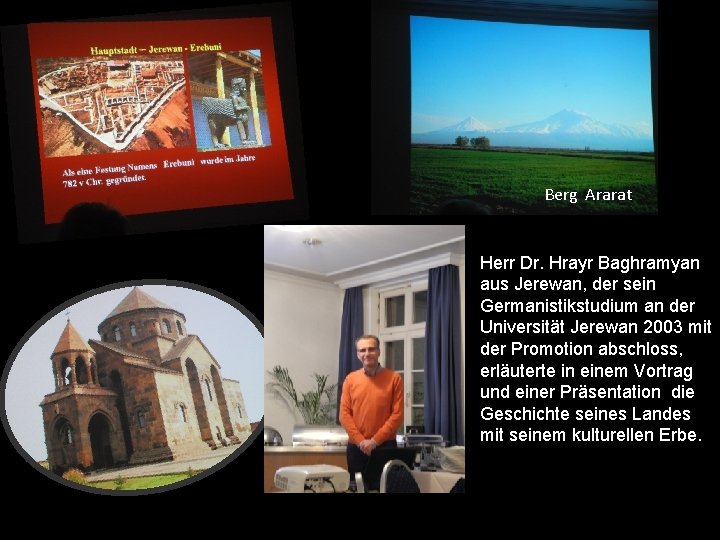 Berg Ararat Herr Dr. Hrayr Baghramyan aus Jerewan, der sein Germanistikstudium an der Universität