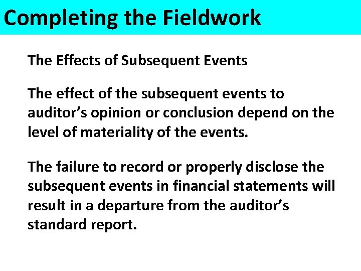 Completing the Fieldwork The Effects of Subsequent Events The effect of the subsequent events
