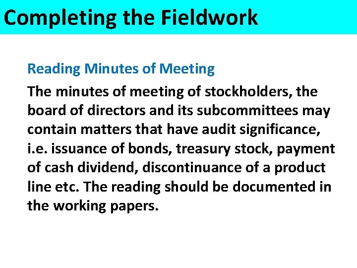 Completing the Fieldwork Reading Minutes of Meeting The minutes of meeting of stockholders, the