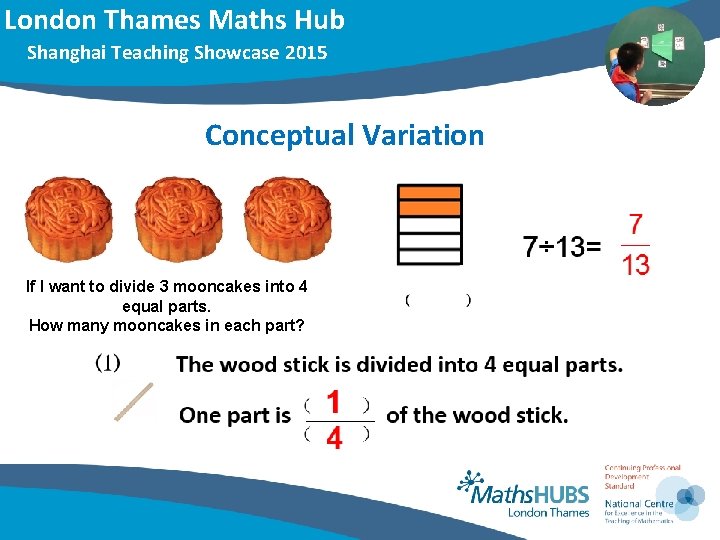 London Thames Maths Hub Shanghai Teaching Showcase 2015 Conceptual Variation If I want to London Thames Maths Hub Shanghai Teaching Showcase 2015 Conceptual Variation If I want to