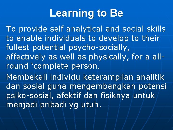 Learning to Be To provide self analytical and social skills to enable individuals to