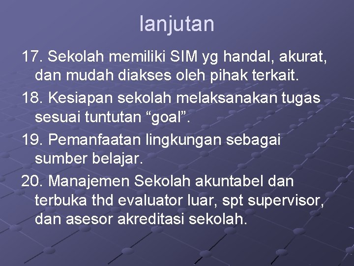 lanjutan 17. Sekolah memiliki SIM yg handal, akurat, dan mudah diakses oleh pihak terkait.