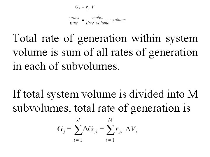 Total rate of generation within system volume is sum of all rates of generation