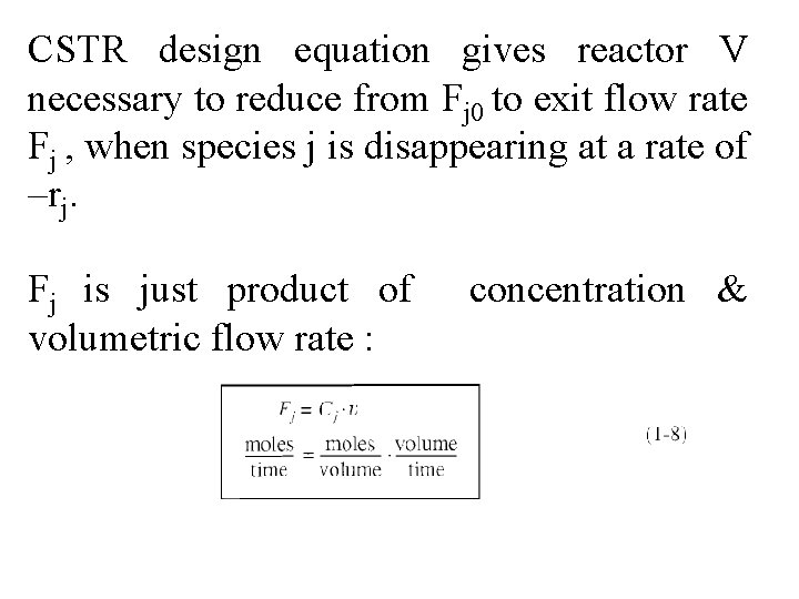 CSTR design equation gives reactor V necessary to reduce from Fj 0 to exit