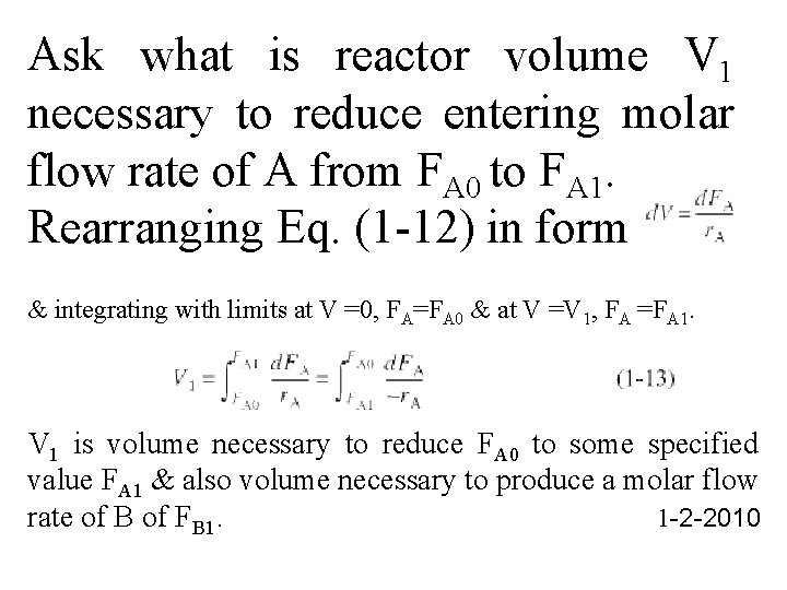 Ask what is reactor volume V 1 necessary to reduce entering molar flow rate