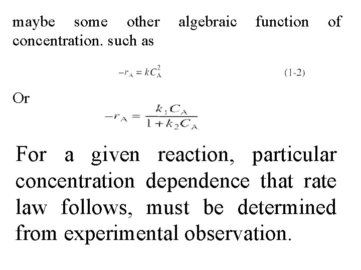 maybe some other concentration. such as algebraic function of Or For a given reaction,