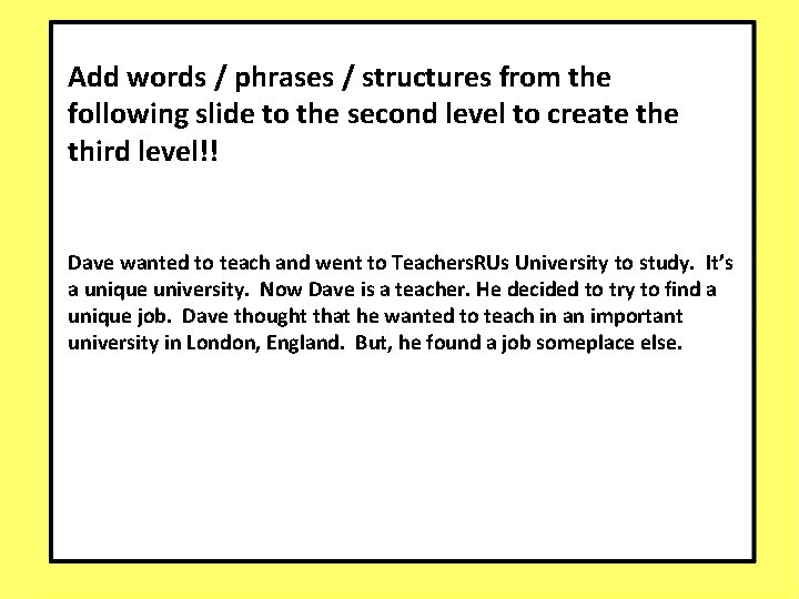 Add words / phrases / structures from the following slide to the second level