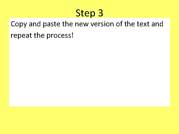 Step 3 Copy and paste the new version of the text and repeat the