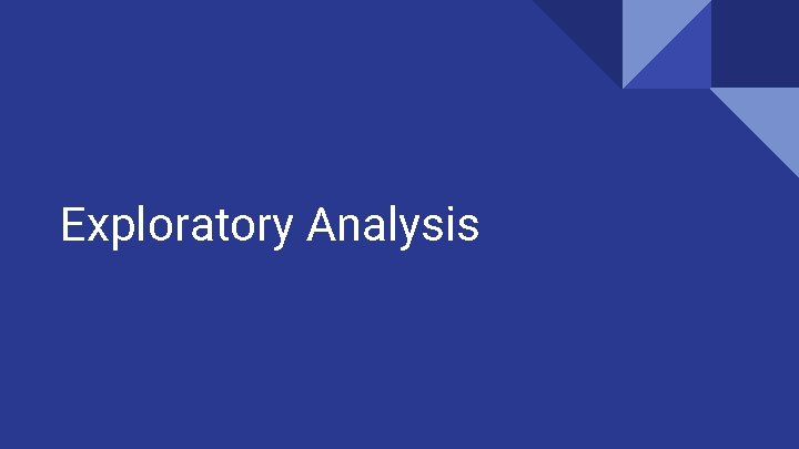 Exploratory Analysis 