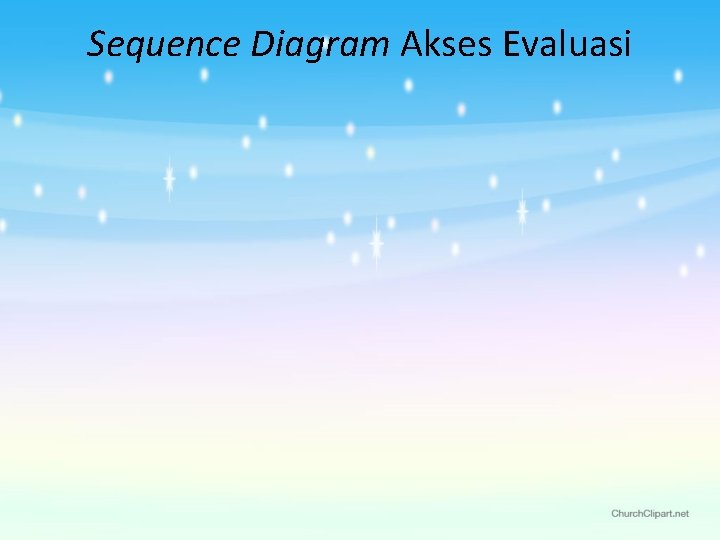 Sequence Diagram Akses Evaluasi 