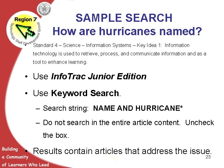 SAMPLE SEARCH How are hurricanes named? • Standard 4 – Science – Information Systems