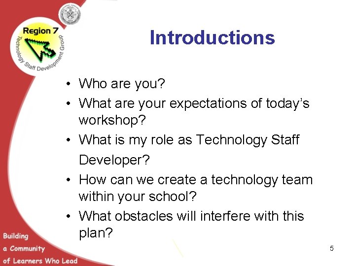 Introductions • Who are you? • What are your expectations of today’s workshop? •