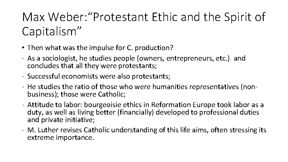 Max Weber: “Protestant Ethic and the Spirit of Capitalism” • Then what was the