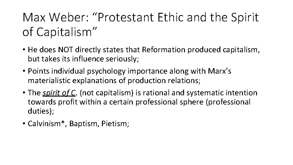 Max Weber: “Protestant Ethic and the Spirit of Capitalism” • He does NOT directly